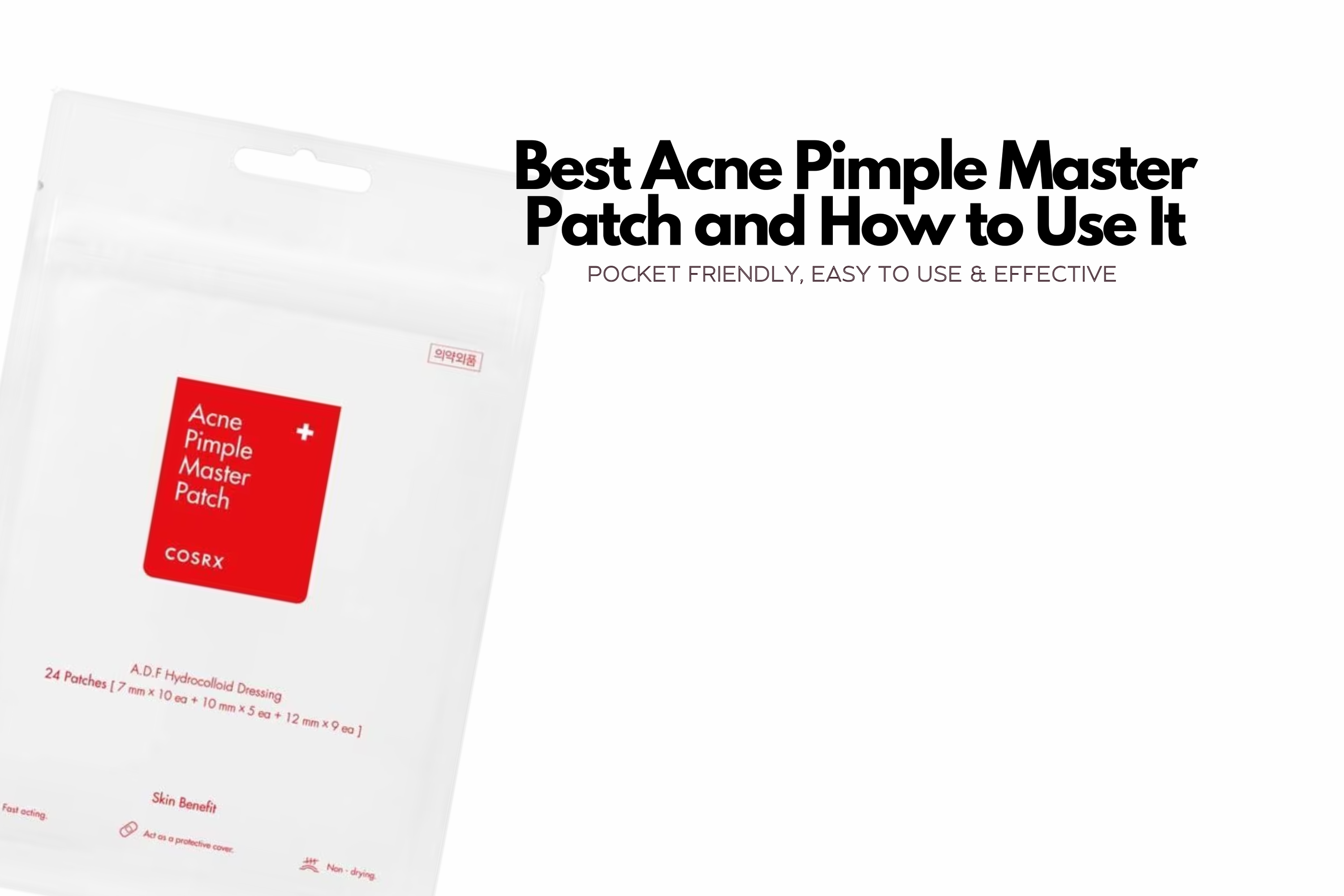 Best Acne Pimple Master Patch and How to Use It