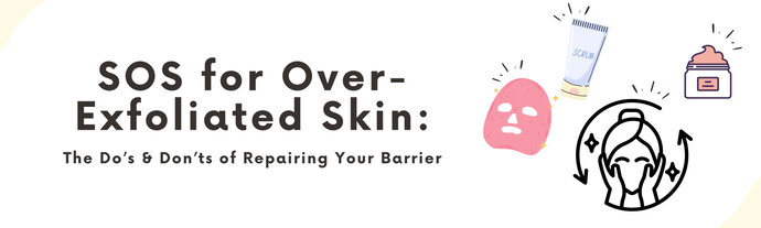 SOS for Over-Exfoliated Skin: The Do’s & Don’ts of Repairing Your Barrier